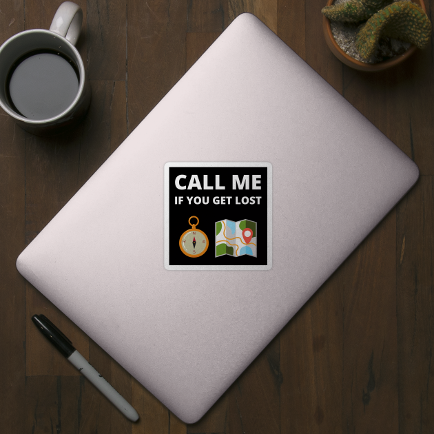 call-me-if-you-get-lost-call-me-if-you-get-lost-sticker-teepublic